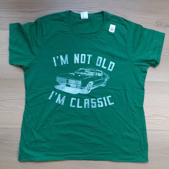 I'm Not Old - I'm Classic - New Women's XL Kelly Green T-Shirt - Picture 1 of 4